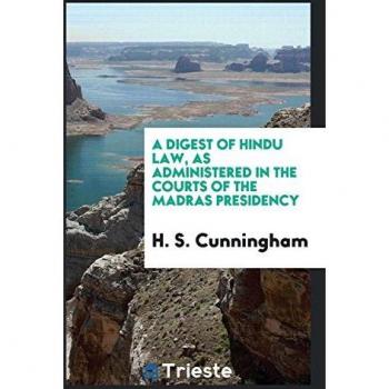 A Digest of Hindu Law as Administered in the Courts of the Madras Presidency