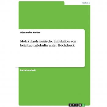 Molekulardynamische Simulation von beta-Lactoglobulin unter Hochdruck