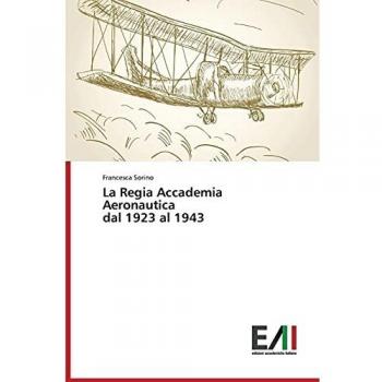 La Regia Accademia Aeronautica dal 1923 al 1943
