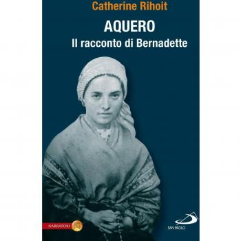 Aquero. Il racconto di Bernardette