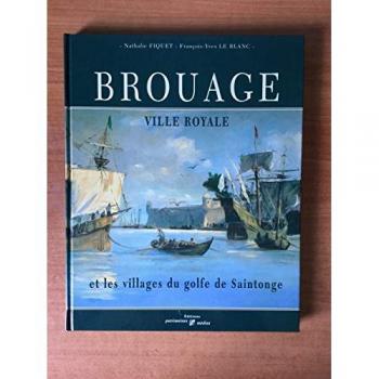 Brouage, Ville Royale, Et Les Villages Du Golfe De Saintonge