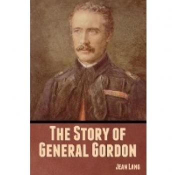 The Story of General Gordon