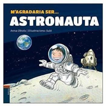 M'AGRADARIA SER...ASTRONAUTA