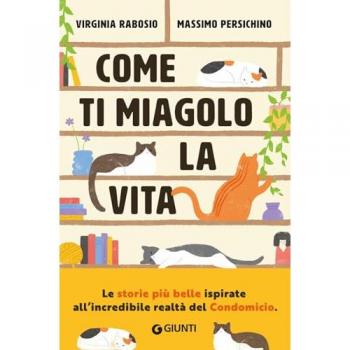 Come ti miagolo la vita. Storie di gatti che salvano umani