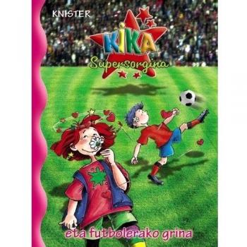 Kika supersorgina eta futbolerako grina
