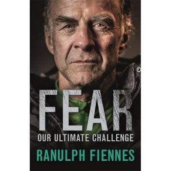 Fear: Our Ultimate Challenge
