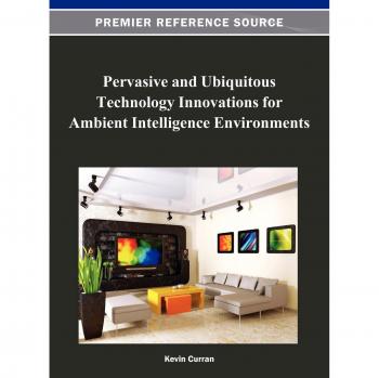 Pervasive and Ubiquitous Technology Innovations for Ambient Intelligence Environments