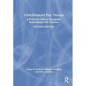 Child-Centered Play Therapy : A Practical Guide to Therapeutic Relationships with Children