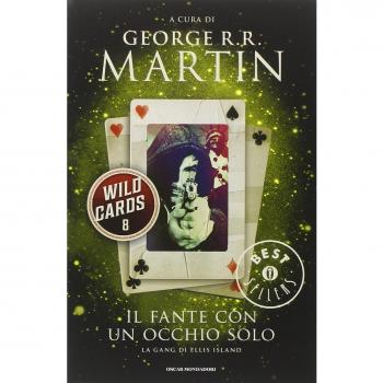 Il fante con un occhio solo. Wild Cards. Vol. 8