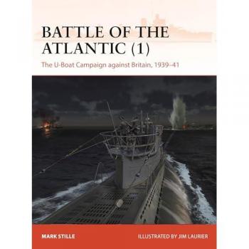 Battle of the Atlantic (1) : The U-Boat Campaign against Britain, 1939–41