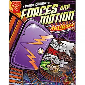 A Crash Course in Forces and Motion with Max Axiom, Super Scientist