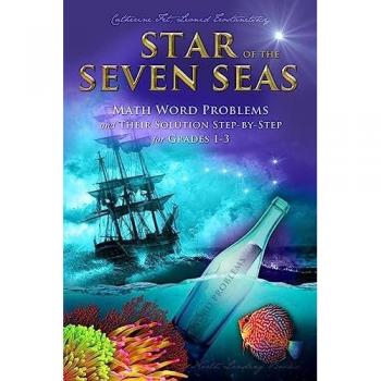 Star of the Seven Seas: Math Word Problems and Their Solutions Step-by-Step for Grades 1-3