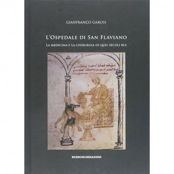 L'Ospedale di San Flaviano. La medicina e la chirurgia di quei secoli bui