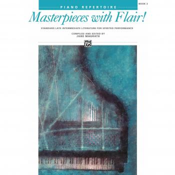 Masterpieces with Flair!, Bk 2: Standard Late Intermediate Literature for Spirited Performance