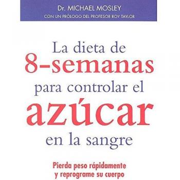 La dieta de 8 semanas para controlar el azúcar en la sangre