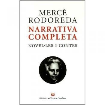 NARRATIVA COMPLETA -NOVEL.LES I CONTES RODOREDA