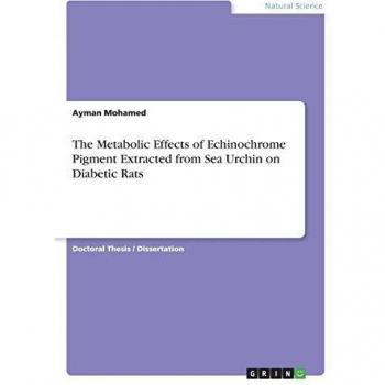 The Metabolic Effects of Echinochrome Pigment Extracted from Sea Urchin on Diabetic Rats