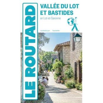 Guide du Routard Vallée du Lot et bastides en Lot-et-Garonne (Broché)