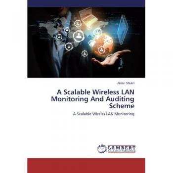 Shukri, Afnan: A Scalable Wireless LAN Monitoring And Auditing Scheme