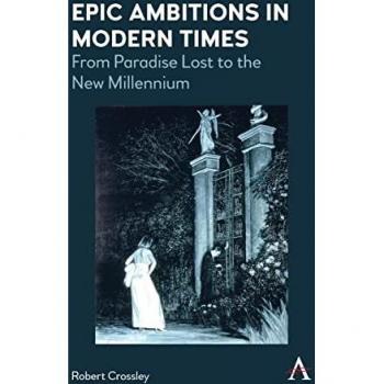 Crossley, Robert: Epic Ambitions in Modern Times