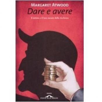 Dare e avere. Il debito e il lato oscuro della ricchezza