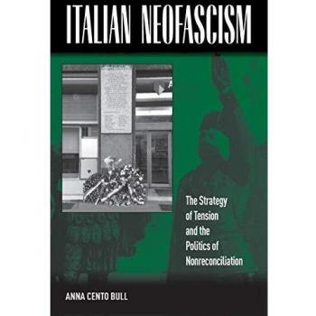 Italian Neofascism: The Strategy of Tension and the Politics of Nonreconciliation