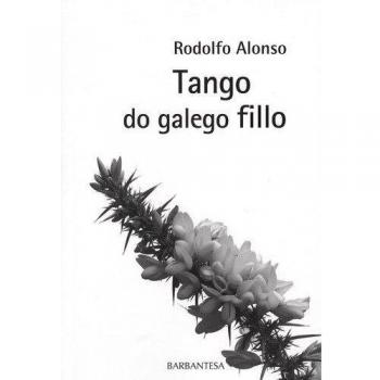 Tango do galego fillo (Tapa blanda).