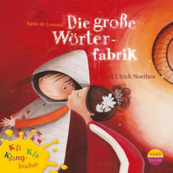 Kli-Kla-Klangbücher Die große Wörterfabrik