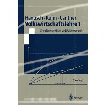 Uwe Cantner Volkswirtschaftslehre 1: Grundlegende Mikro