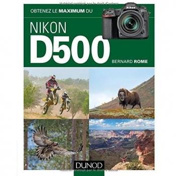 Obtenez le maximum du Nikon D500