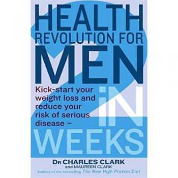 Health Revolution For Men: Kick-start your weight loss and reduce your risk of s