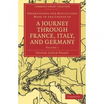 Observations and Reflections Made in the Course of a Journey through France, Italy, and Germany 2 Volume Set: Observations and Reflections Made in the ... Library Collection