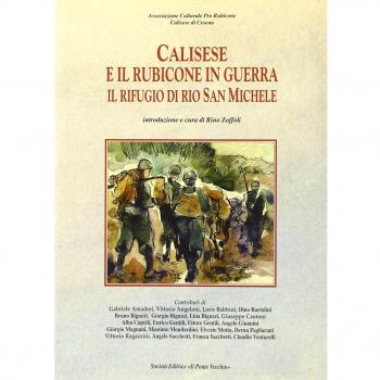 Calisese e il Rubicone in guerra. Il rifugio di Rio San Michele