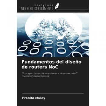 Muley, Pranita: Fundamentos del diseño de routers NoC