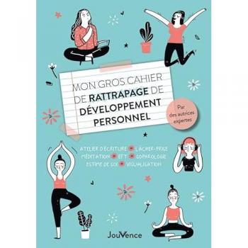 Mon gros cahier de rattrapage de développement personnel