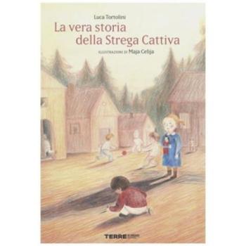 La vera storia della strega cattiva. Ediz. a colori