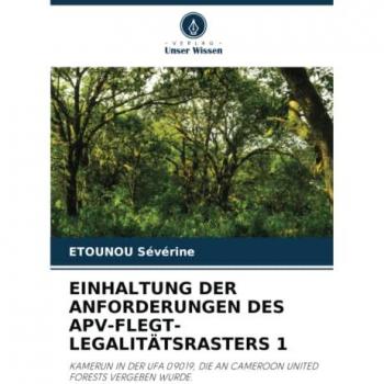 Sévérine, Etounou: EINHALTUNG DER ANFORDERUNGEN DES APV-FLEGT-LEGALITÄTSRASTERS 1