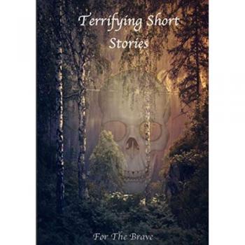 Terrifying Short Stories, For The Brave