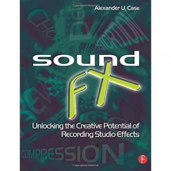 Sound FX : Unlocking the Creative Potential of Recording Studio Effects