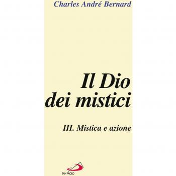 Il Dio dei mistici. Mistica e azione
