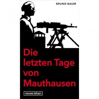 Die letzten Tage von Mauthausen