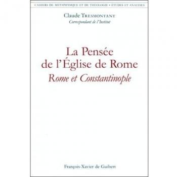 La pensée de l'Église de Rome : Rome et Constantinople