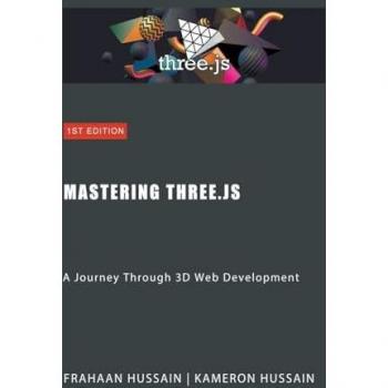 Mastering Three.js: A Journey Through 3D Web Development