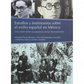 ESTUDIOS Y TESTIMONIOS SOBRE EL EXILIO ESPAÑOL EN MéXICO: UN