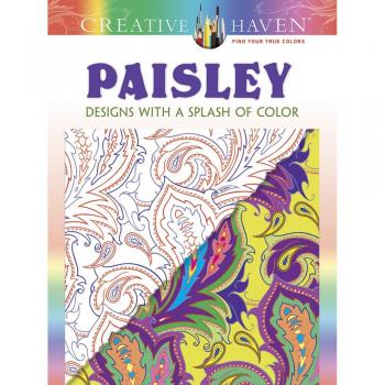 Creative Haven Paisley: Designs with a Splash of Color