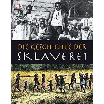 Grant, R. G. Die Geschichte Der Sklaverei