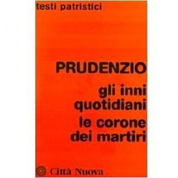Prudenzio. Gli inni quotidiani-Le corone dei martiri