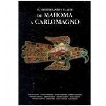 De Mahoma a Carlomagno (El Mediterráneo y el Arte)