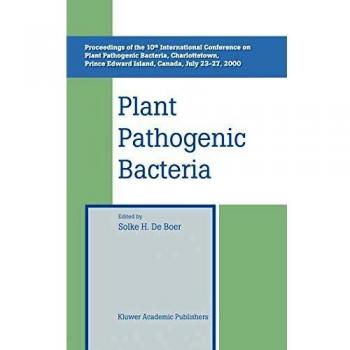 Plant Pathogenic Bacteria: Proceedings of the 10th International Conference on Plant Pathogenic Bacteria, Charlottetown, Prince Edward Island, Canada, ... on Plant Pathogenic Bacteria Proceedings)