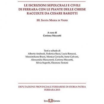 Le iscrizioni sepolcrali e civili di Ferrara con le piante delle chiese raccolte da Cesare Barotti: 3